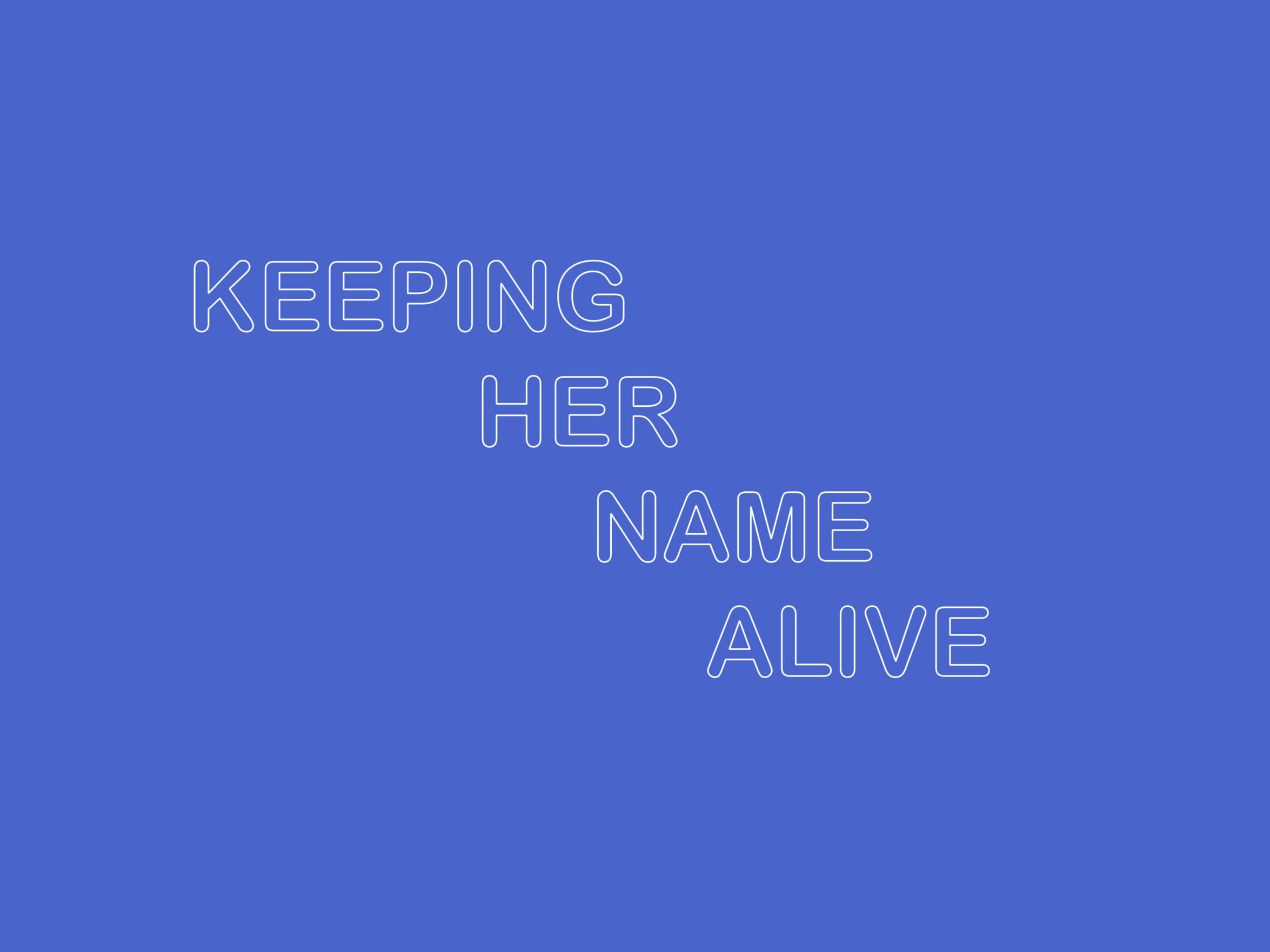 Keeping Her name Alive